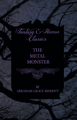 The Metal Monster 1473304490 Book Cover