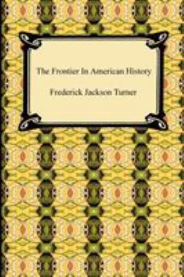 The Frontier in American History 1420939254 Book Cover