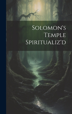 Solomon's Temple Spiritualiz'd 1021087130 Book Cover