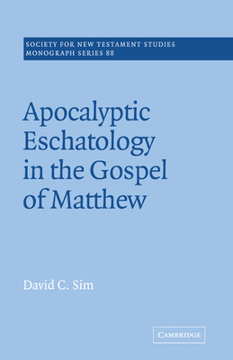 Apocalyptic Eschatology in the Gospel of Matthew 0521020638 Book Cover