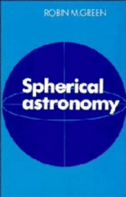 Spherical Astronomy 0521239885 Book Cover