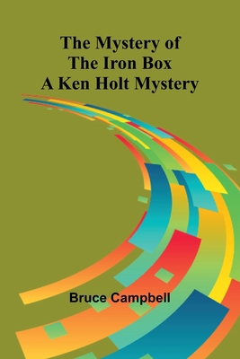 The Mystery of the Iron Box; A Ken Holt Mystery 9361474413 Book Cover