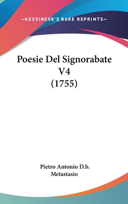 Poesie del Signorabate V4 (1755) [Italian] 1104973928 Book Cover