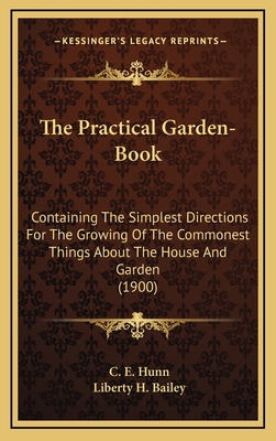 The Practical Garden-Book: Containing the Simpl... 1164298097 Book Cover