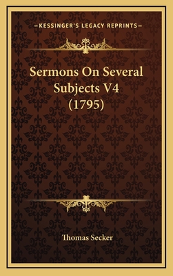 Sermons on Several Subjects V4 (1795) 1164403702 Book Cover