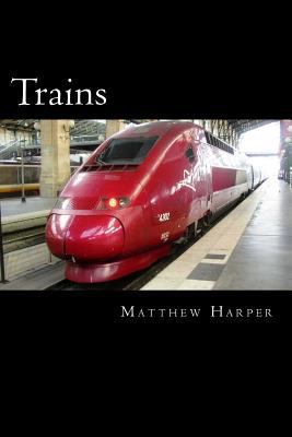 Trains: A Fascinating Book Containing Train Fac... 1500156639 Book Cover