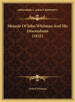 Memoir Of John Whitman And His Descendants (1832) 1169641652 Book Cover