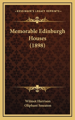 Memorable Edinburgh Houses (1898) 1165504510 Book Cover