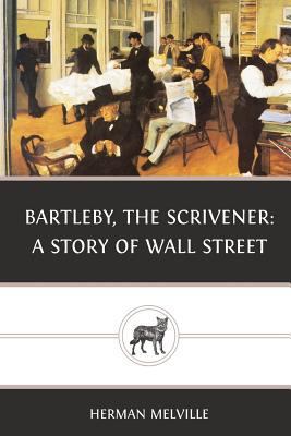 Bartleby, the Scrivener: A Story of Wall Street 1480255416 Book Cover