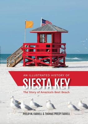 An Illustrated History of Siesta Key: The Story... 1683340167 Book Cover