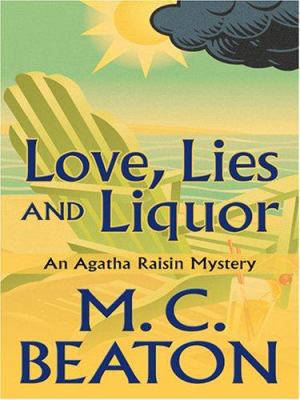 Love, Lies and Liquor (Agatha Raisin Mysteries,... [Large Print] 0786291397 Book Cover