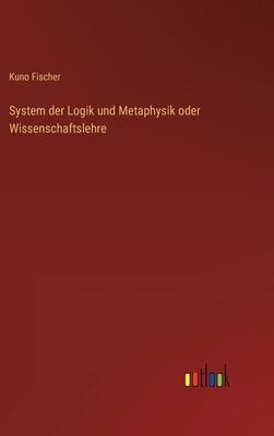 System der Logik und Metaphysik oder Wissenscha... [German] 3368484230 Book Cover