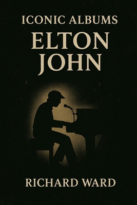 Iconic Albums - Elton John - Elton John B0F5VQQDLG Book Cover