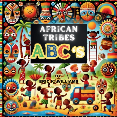 African Tribes ABC's B0BHL2XM2N Book Cover