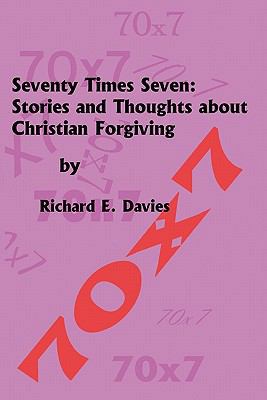 Seventy Times Seven: Stories and Thoughts About... 146360971X Book Cover