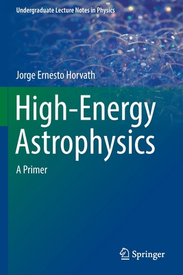 High-Energy Astrophysics: A Primer 3030921611 Book Cover