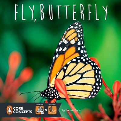 Fly, Butterfly (Penguin Core Concepts) 0448479206 Book Cover