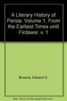 A Literary History of Persia: Volume 1, from th... 0521043441 Book Cover