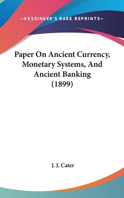 Paper on Ancient Currency, Monetary Systems, an... 1162194928 Book Cover