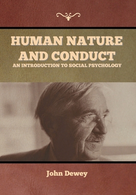 Human Nature and Conduct: An introduction to so... 1647999065 Book Cover