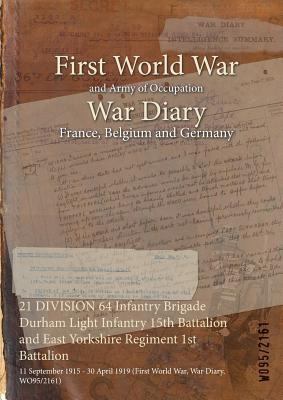 21 DIVISION 64 Infantry Brigade Durham Light In... 1474524184 Book Cover