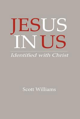 Jesus In Us: Identified With Christ 1478250852 Book Cover