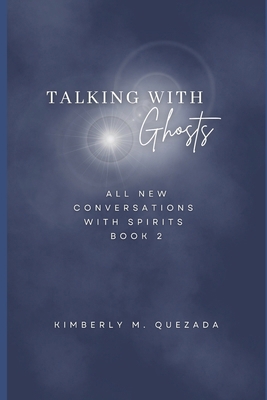 Talking with Ghosts: All New Conversations with... B0FHQBKZDX Book Cover