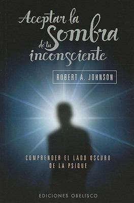 Aceptar la Sombra de Tu Inconsciente: Comprende... [Spanish] 8497777069 Book Cover