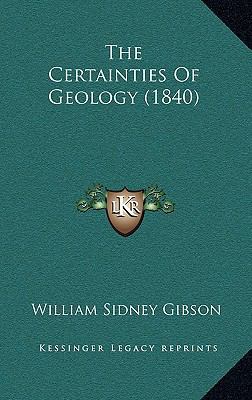 The Certainties Of Geology (1840) 1165112566 Book Cover