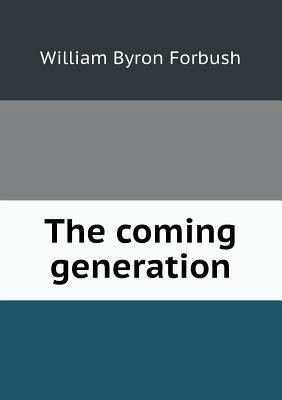 The coming generation 5518505078 Book Cover