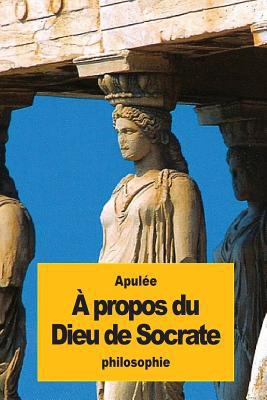 À propos du Dieu de Socrate [French] 1536902306 Book Cover
