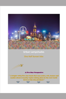 Urban Lampshades: " One Half Sunset Isles " 1708964797 Book Cover