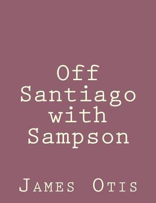 Off Santiago with Sampson 1492790885 Book Cover