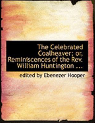 The Celebrated Coalheaver; Or, Reminiscences of... [Large Print] 0554803224 Book Cover