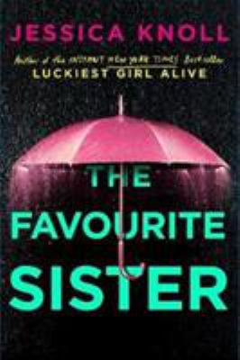 The Favourite Sister [May 17, 2018] Knoll, Jessica 1509839968 Book Cover