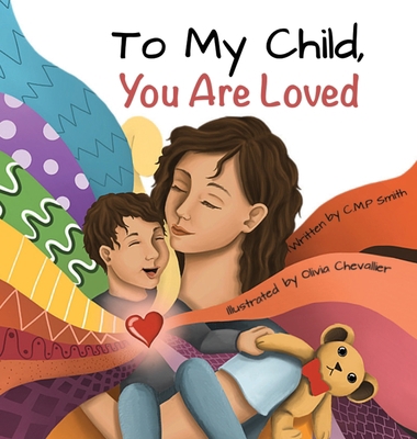 To My Child, You are Loved (Hardback Edition) 1739978129 Book Cover