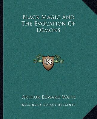 Black Magic And The Evocation Of Demons 1162846607 Book Cover