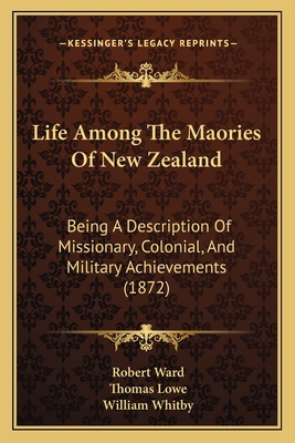 Life Among The Maories Of New Zealand: Being A ... 1166332004 Book Cover