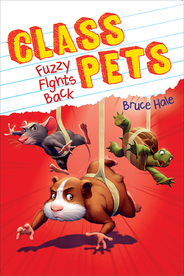Fuzzy Fights Back (Class Pets #4): Volume 4 1338145290 Book Cover