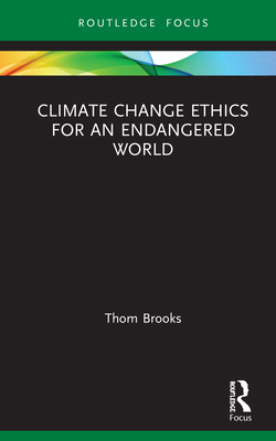 Climate Change Ethics for an Endangered World 0367524317 Book Cover