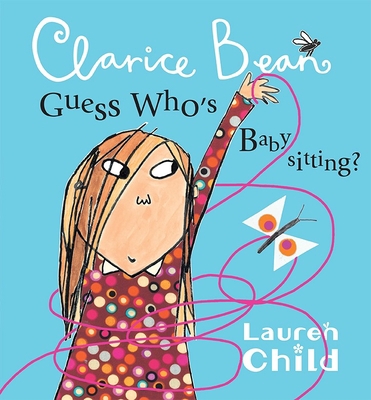 Clarice Bean, Guess Who's Babysitting 0763647977 Book Cover