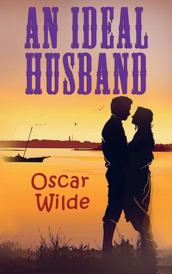 An Ideal Husband: A Play 9403854685 Book Cover