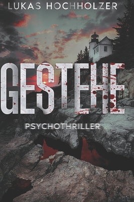 Gestehe: Psychothriller [German] B0BCNX8YDY Book Cover