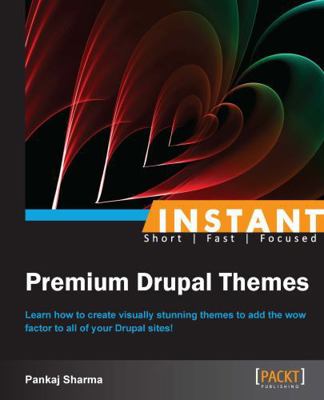 Instant Premium Drupal Themes 1783281758 Book Cover