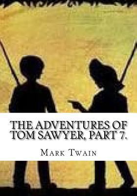 The Adventures of Tom Sawyer, Part 7. 1725616041 Book Cover