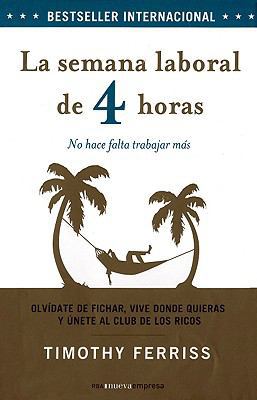 La Semana Laboral de 4 Horas: Olvidate de Ficha... [Spanish] 8498673771 Book Cover