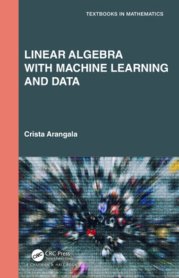 Linear Algebra With Machine Learning and Data 036745839X Book Cover
