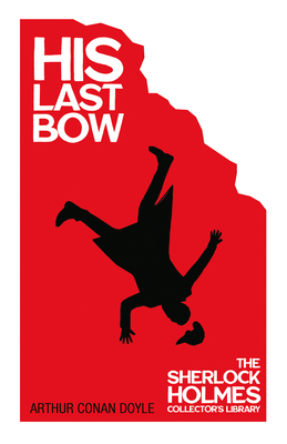 His Last Bow - Some Later Reminiscences 1447467477 Book Cover