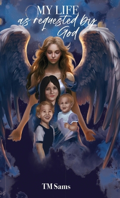 MY LIFE as requested by God 1662943911 Book Cover