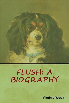 Flush: A Biography 1618952943 Book Cover